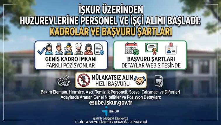 İŞKUR Üzerinden Huzurevlerine Personel ve İşçi Alımı Başladı: Kadrolar ve Başvuru Şartları