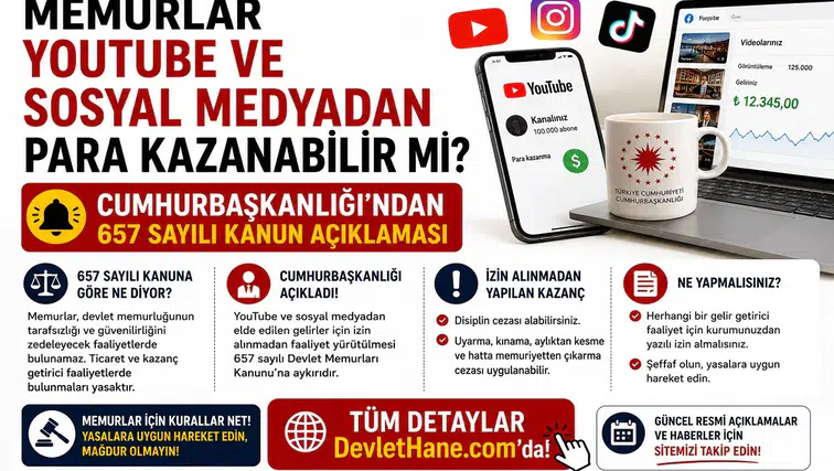 Memurlar YouTube ve Sosyal Medyadan Para Kazanabilir mi? Cumhurbaşkanlığı’ndan 657 Sayılı Kanun Açıklaması