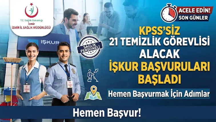 İzmir İl Sağlık Müdürlüğü KPSS’siz 21 Temizlik Görevlisi Alacak: İŞKUR Başvuruları Başladı