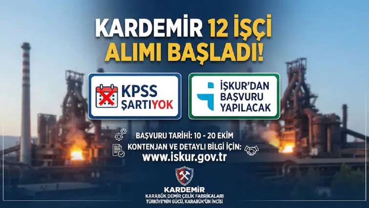KARDEMİR 12 İşçi Alımı Başladı! KPSS Şartı Yok, İŞKUR’dan Başvuru Yapılacak