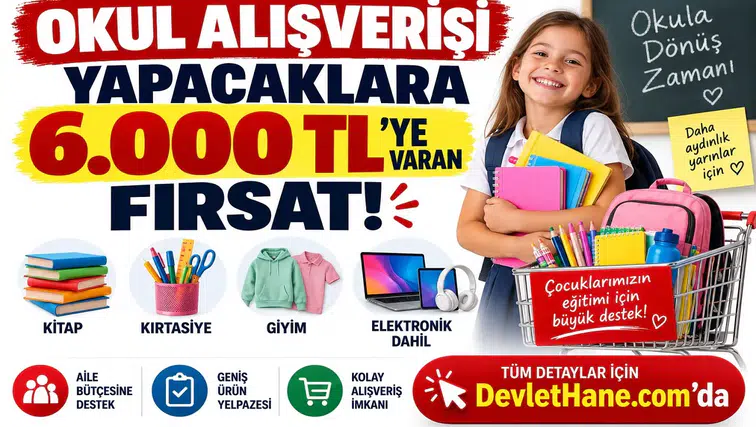Okul Alışverişi Yapacaklara 6.000 TL’ye Varan Fırsat! Kitap, Kırtasiye, Giyim ve Elektronik Dahil