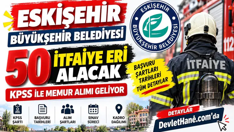 Eskişehir Büyükşehir Belediyesi 50 İtfaiye Eri Alacak: KPSS ile Memur Alımı Geliyor