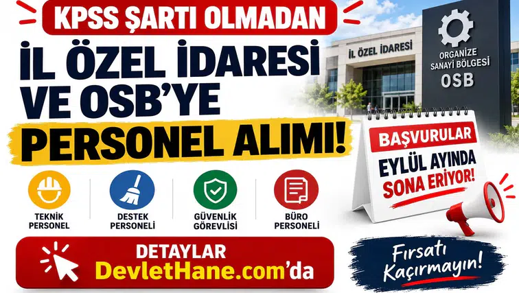 KPSS Şartı Olmadan İl Özel İdaresi ve OSB’ye Personel Alımı! Başvurular Eylül Ayında Sona Eriyor
