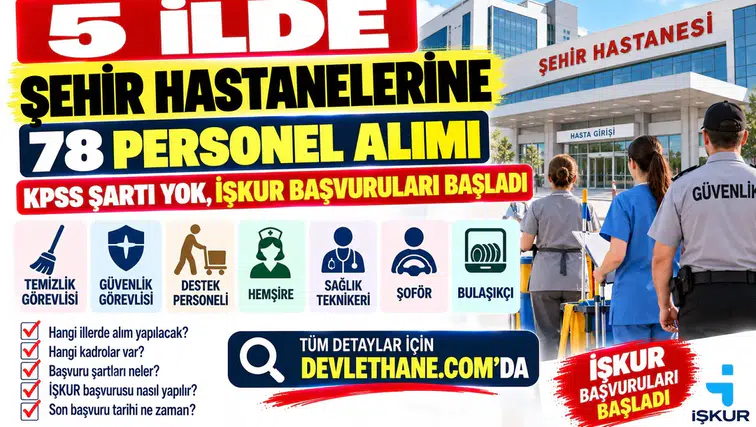 5 İlde Şehir Hastanelerine 78 Personel Alımı: KPSS Şartı Yok, İŞKUR Başvuruları Başladı