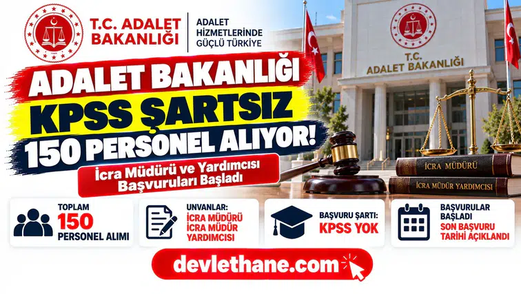 Adalet Bakanlığı KPSS Şartsız 150 Personel Alıyor! İcra Müdürü ve Yardımcısı Başvuruları Başladı
