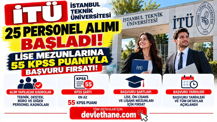İTÜ 25 Personel Alımı Başladı! Lise Mezunlarına 55 KPSS Puanıyla Başvuru Fırsatı