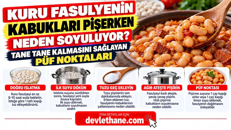 Kuru Fasulyenin Kabukları Pişerken Neden Soyuluyor? Tane Tane Kalmasını Sağlayan Püf Noktaları