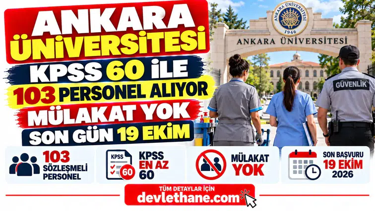 Ankara Üniversitesi KPSS 60 ile Mülakatsız 103 Personel Alıyor: Son Gün 19 Ekim