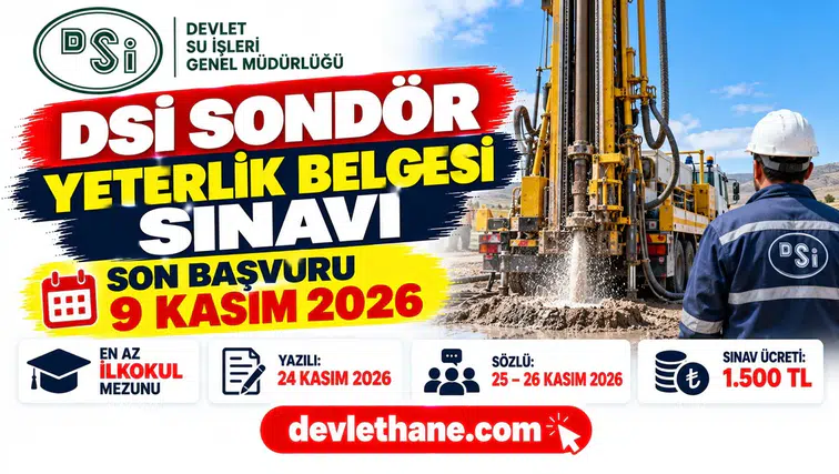 DSİ sondör yeterlik belgesi sınavı: Başvurular 9 Kasım'da bitiyor, şartlar ve takvim
