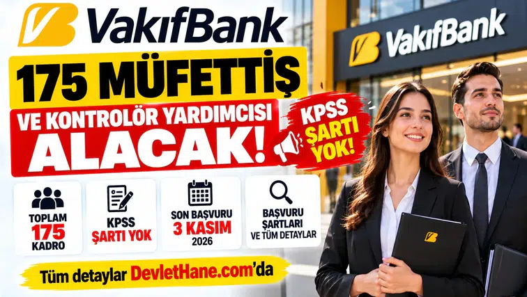 VakıfBank 175 Müfettiş ve Kontrolör Yardımcısı Alacak: KPSS Şartı Yok, Başvuru 3 Kasım'a Kadar