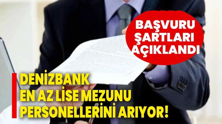 Denizbank Lise Mezunu Personel Alımına Başladı