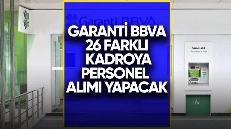 Garanti BBVA Personel Alımı Başvurusu ve Başvuru Şartları