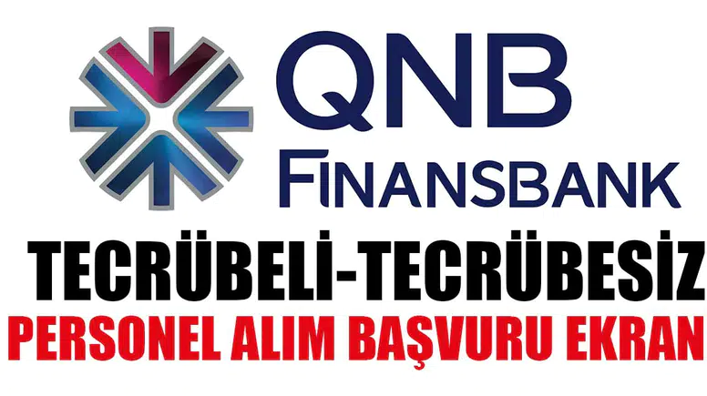 QNB Finansbank Personel Alımı En Az Lise Mezunu Alım Yapılacak