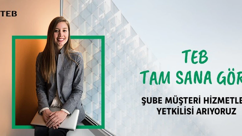 TEB (Türk Ekonomi Bankası) Personel Alımı: Açık Pozisyonlar ve Başvuru Koşulları