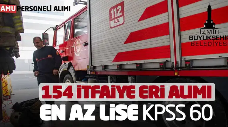 İzmir Büyükşehir Belediyesi En Az Lise Mezunu İtfaiye Eri Alımı İlanı Yayınladı