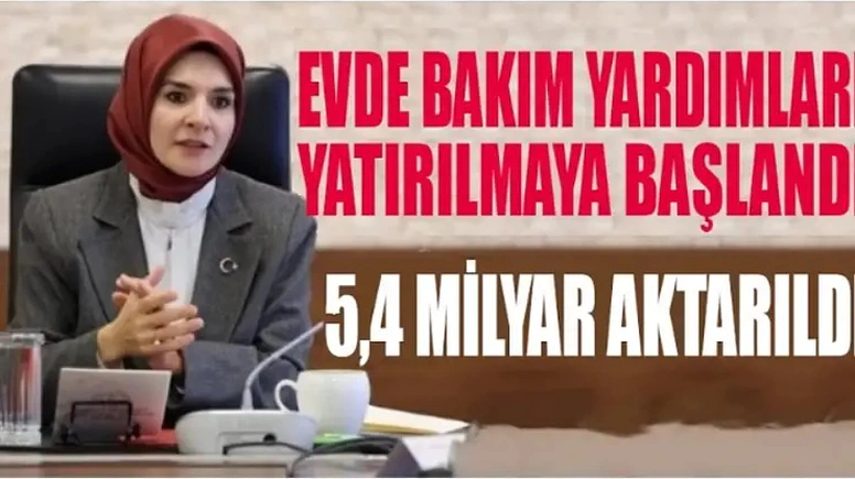 Yüz Binlerce Aileyi İlgilendiriyor: Evde Bakım Yardımı Hesaplara Aktarılmaya Başlandı