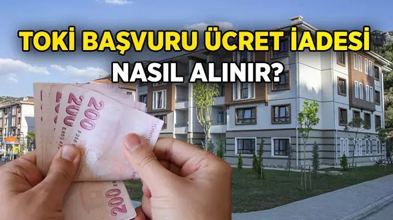 TOKİ 5 Bin TL Başvuru Ücreti İadesi Başladı! Para İadesi Nereden ve Nasıl Alınır?