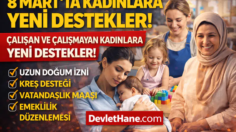 8 Mart’ta Kadınlara Yeni Destek Paketleri Gündemde: Doğum İzni, Kreş ve Sosyal Yardımlar