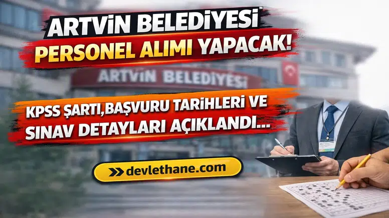 Artvin Belediyesi Personel Alımı Yapacak! KPSS Şartı, Başvuru Tarihleri ve Sınav Detayları Açıklandı