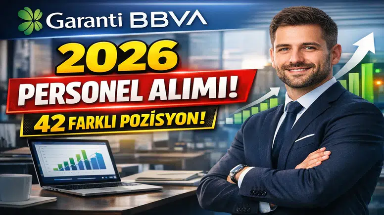 Garanti BBVA 2026 Personel Alımı Başladı! 52 İlan ile 42 Farklı Pozisyonda Büyük Fırsat