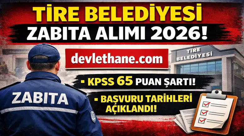Tire Belediyesi Zabıta Alımı Başladı! KPSS Şartı, Başvuru Tarihleri ve Tüm Detaylar