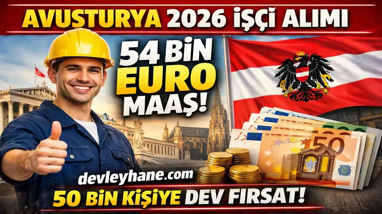 Avusturya 2026 İşçi Alımı Başladı: 54 Bin Euro Maaşla 50 Bin Kişiye Büyük Fırsat
