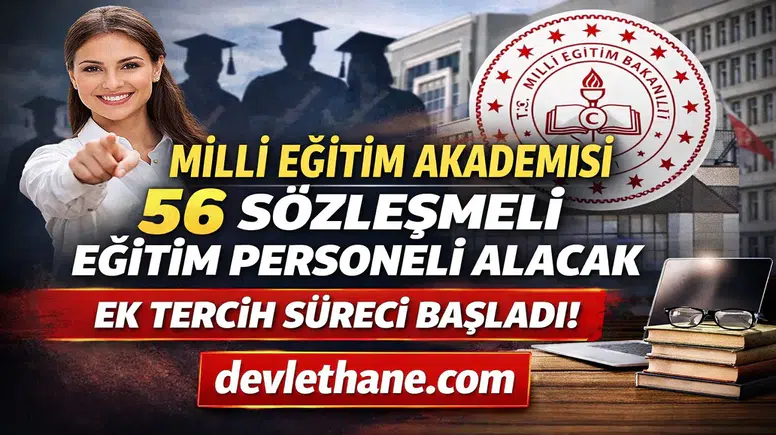Milli Eğitim Akademisi 56 Sözleşmeli Eğitim Personeli Alımı Yapacak! Ek Tercih Süreci Başladı