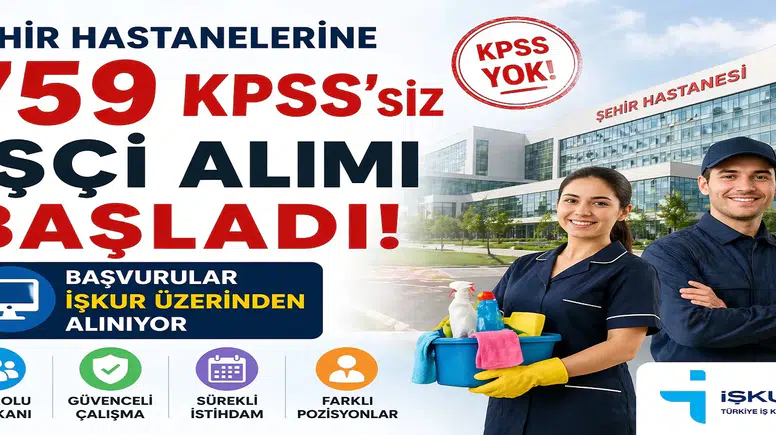 Şehir Hastanelerine 759 KPSS’siz İşçi Alımı Başladı! Başvurular İŞKUR Üzerinden Alınıyor