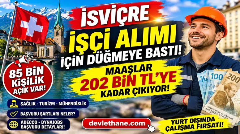 İsviçre İşçi Alımı İçin Harekete Geçti! Maaşlar 202 Bin TL’ye Kadar Yükseliyor, 85 Bin Açık Var