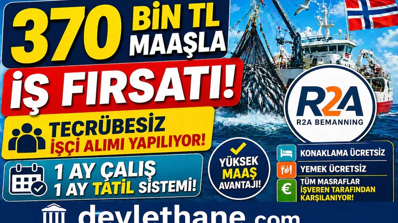 370 Bin TL Maaşla İş Fırsatı! Tecrübesiz İşçi Alımı Yapılıyor, 1 Ay Çalış 1 Ay Tatil Sistemi