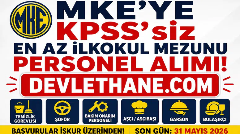 MKE’den KPSS Şartsız Personel Alımı Fırsatı! En Az İlkokul Mezunu Adaylar Başvurabilecek