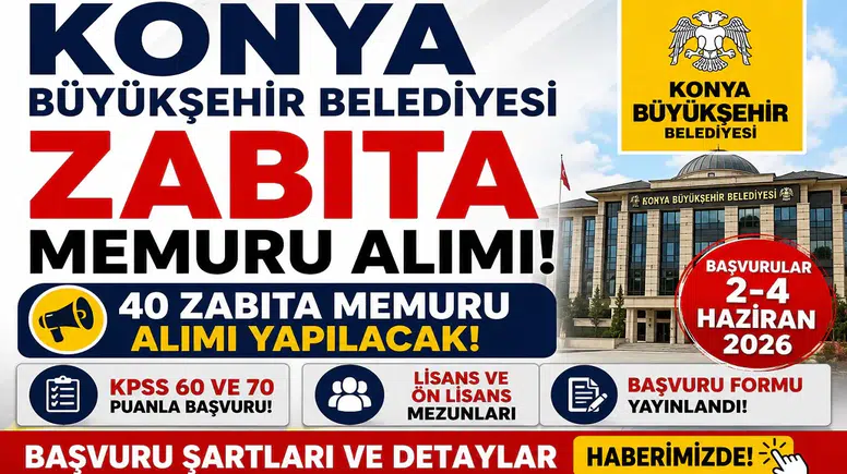 Konya Büyükşehir Belediyesi 40 Zabıta Memuru Alımı Yapacak! Başvuru Formu ve Şartlar Açıklandı