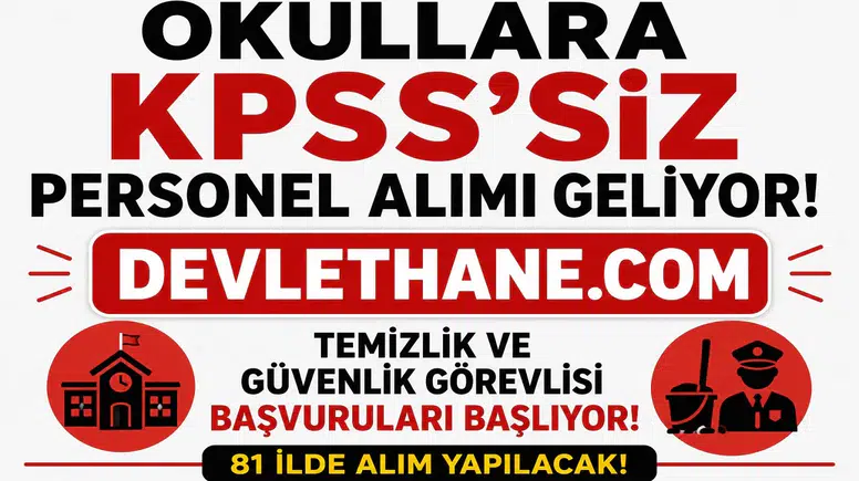 MEB'den Okullara KPSS Şartsız Personel Hamlesi! Temizlik ve Güvenlik Görevlisi Alımı İçin Yeni Dönem Başlıyor