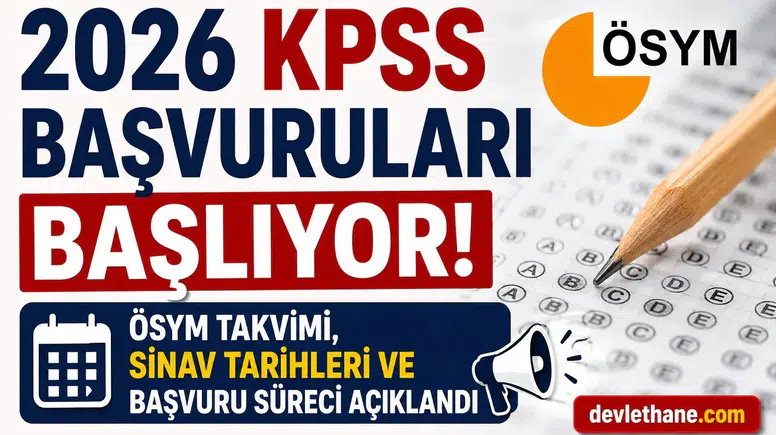 2026 KPSS Başvuruları Başlıyor! ÖSYM Takvimi, Sınav Tarihleri ve Başvuru Süreci Açıklandı