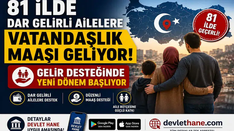 81 İlde Dar Gelirli Ailelere Vatandaşlık Maaşı Geliyor! Gelir Desteğinde Yeni Dönem Başlıyor