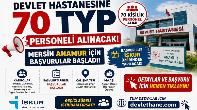 Devlet Hastanesine 70 TYP Personeli Alınacak! Mersin Anamur İçin Başvurular İŞKUR Üzerinden Başladı