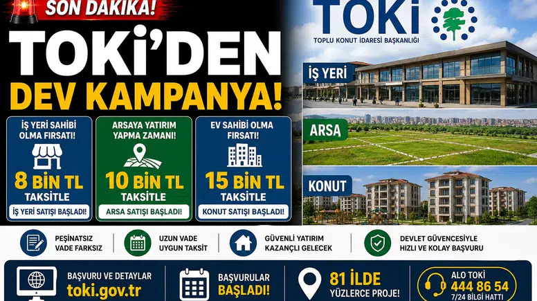 TOKİ'den Dev Kampanya! 8 Bin TL Taksitle İş Yeri, 10 Bin TL Taksitle Arsa, 15 Bin TL Taksitle Konut Satışı Başladı