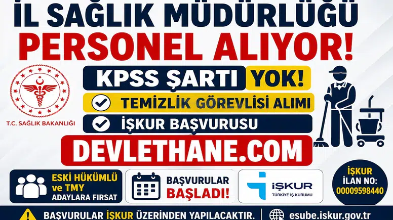 İl Sağlık Müdürlüğüne KPSS Şartsız Personel Alımı Başladı! İŞKUR Üzerinden Temizlik Görevlisi Alınacak