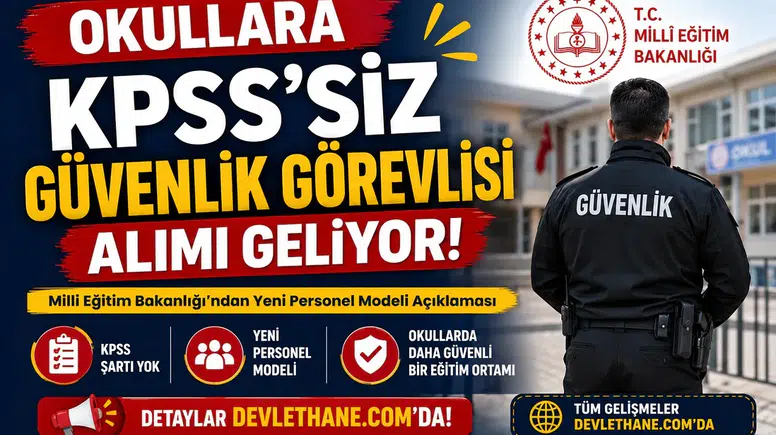 Okullara KPSS'siz Güvenlik Görevlisi Alımı Geliyor! Milli Eğitim Bakanlığı'ndan Yeni Personel Modeli Açıklaması