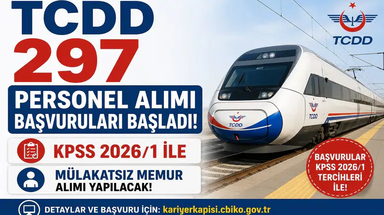 TCDD 297 Personel Alımı Başvuruları Başladı! KPSS 2026/1 ile Mülakatsız Memur Alımı Yapılacak