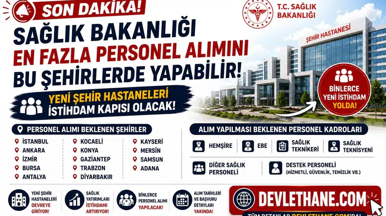 Sağlık Bakanlığı En Fazla Personel Alımını Bu Şehirlerde Yapabilir! Yeni Şehir Hastaneleri İstihdam Kapısı Olacak
