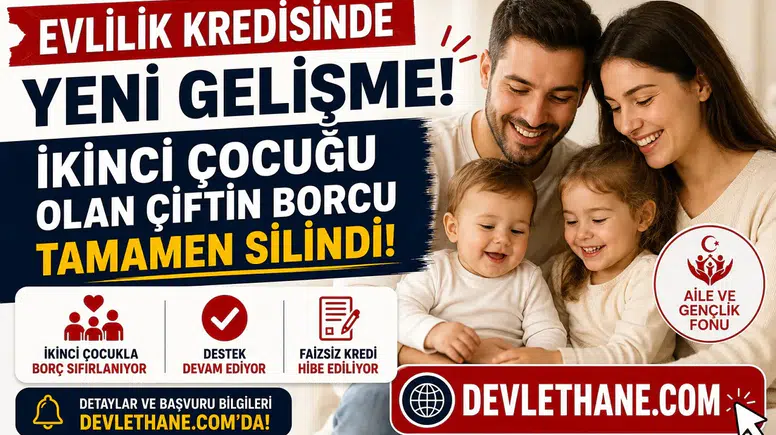 Evlilik Kredisinde Yeni Gelişme! İkinci Çocuğu Olan Çiftin Borcu Tamamen Silindi