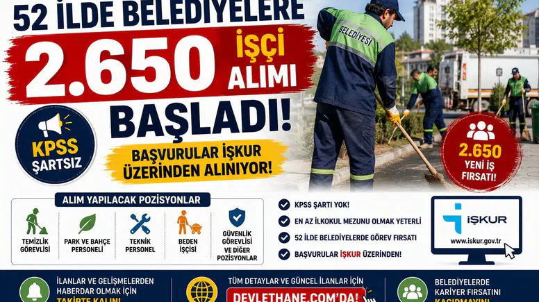 52 İlde Belediyelere KPSS Şartsız 2 Bin 650 İşçi Alımı Başladı! Başvurular İŞKUR Üzerinden Alınıyor