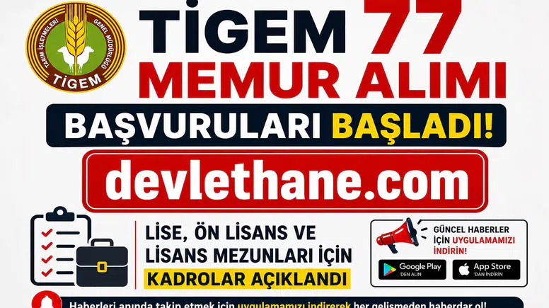TİGEM 77 Memur Alımı Başvuruları Başladı! Lise, Ön Lisans ve Lisans Mezunları İçin Kadrolar Açıklandı