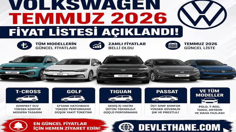 Volkswagen Temmuz 2026 Fiyat Listesi Açıklandı! T-Cross, Golf, Tiguan, Passat ve Tüm Modellerin Güncel Fiyatları