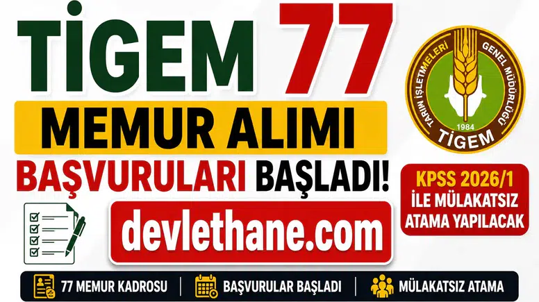 TİGEM 77 Memur Alımı Başvuruları Başladı! KPSS 2026/1 ile Mülakatsız Atama Yapılacak