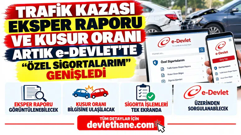Trafik Kazası Eksper Raporu ve Kusur Oranı Artık e-Devlet'te: "Özel Sigortalarım" Genişledi
