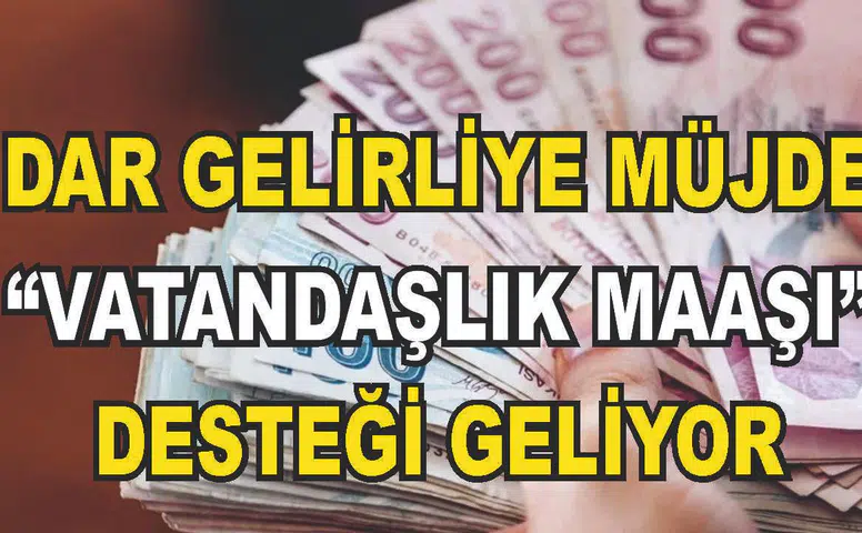 Dar Gelirli Ailelere Vatandaşlık Maaşı Geliyor: Kimler Yararlanacak, Ödemeler Ne Kadar Olacak?