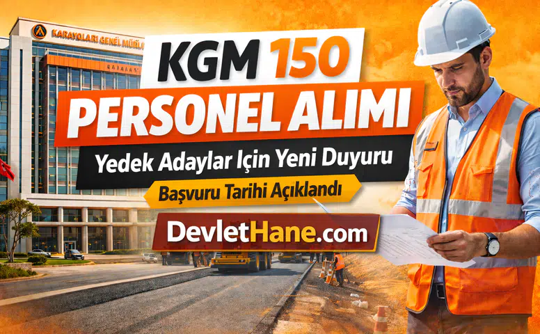 Karayolları Genel Müdürlüğü 150 Personel Alımı İçin Yeni Duyuru Yayımladı: Yedek Adaylara Çağrı Yapıldı