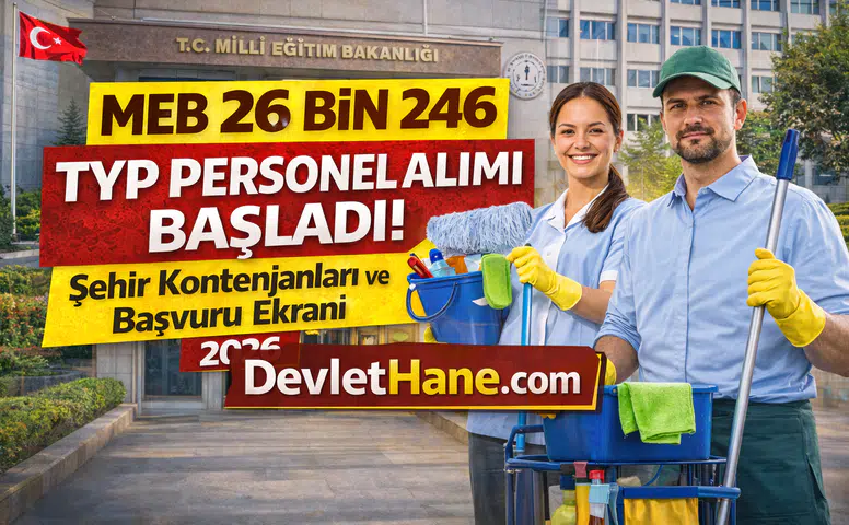 MEB 26 Bin 246 TYP Personel Alımı Başladı! İŞKUR Başvuru Ekranı, Şehir Kontenjanları ve Detaylar 2026